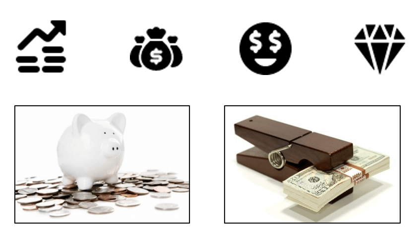 Icons showing an up arrow, bags of dollars, a smiley face with dollar sign eyes, and a diamond.  Underneath the icons are pictures of a piggy bank on a pile of coins, and a money clip with two bundles of dollar bills.